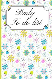 Daily To Do List: Daily Planner And Weekly Planner Pad - 7 Days To Do List Notepad - Daily Checklist Notepad