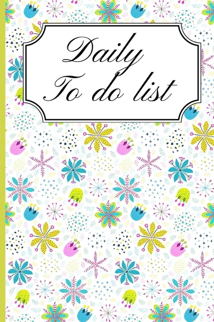 Daily To Do List: Daily Planner And Weekly Planner Pad - 7 Days To Do List Notepad - Daily Checklist Notepad