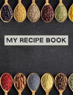 My Recipe Book: Xxl Cookbook To Note Down Your Favorite Recipes- Blank Recipe Book Journal- Blank Recipe Book- Blan