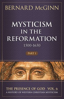 Front cover_Mysticism In The Reformation (1500-1650)