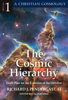 The Cosmic Hierarchy: God’s Plan for the Evolution of the Universe