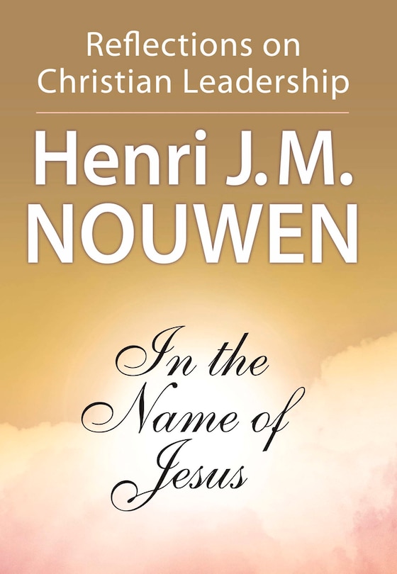 Front cover_In The Name Of Jesus: Reflections On Christian Leadership
