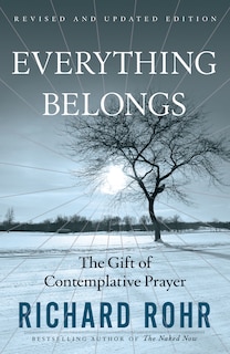 Everything Belongs: The Gift of Contemplative Prayer