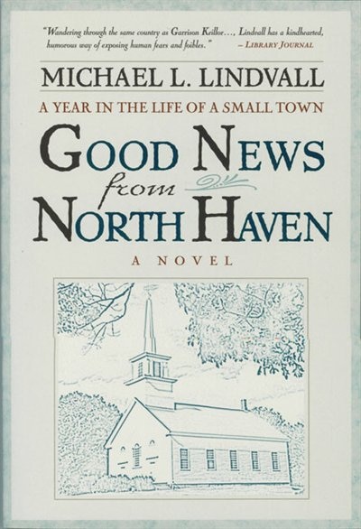 The Good News from North Haven: A Year in the Life of a Small Town