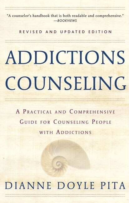 Addictions Counseling: A Practical and Comprehensive Guide for Counseling People with Addictions