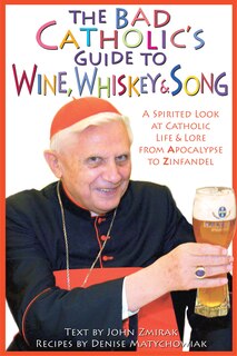Couverture_The Bad Catholic's Guide to Wine, Whiskey, & Song