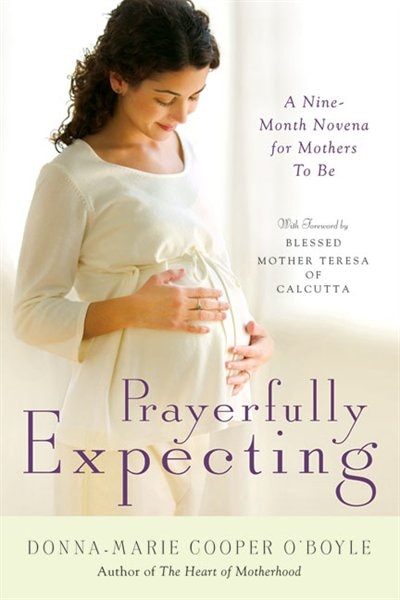 Front cover_Prayerfully Expecting: A Nine-month Novena For Mothers-to-be Prayerfully Expecti