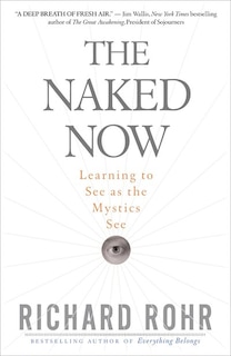 The Naked Now: Learning to See as the Mystics See