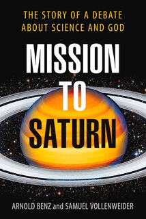Mission To Saturn: The Story Of A Debate About Science And God