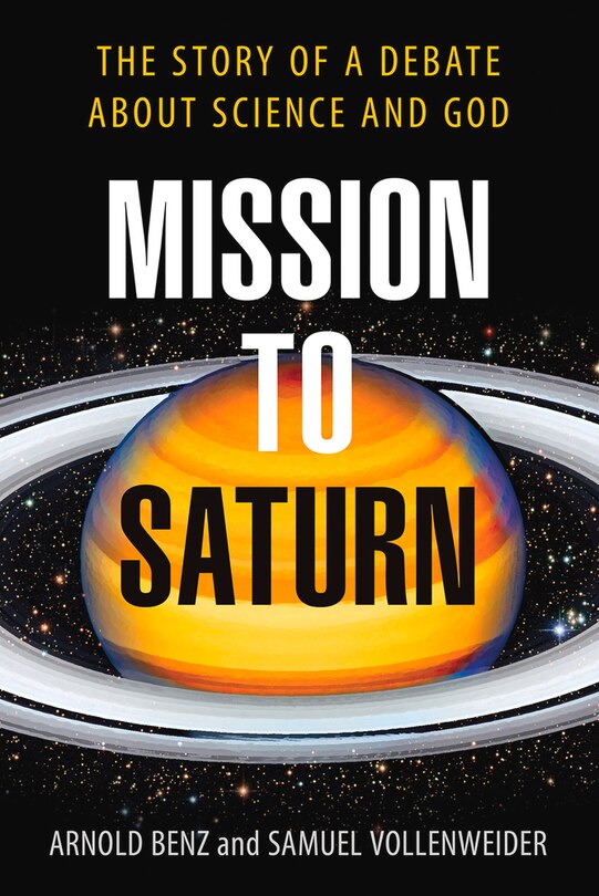 Mission To Saturn: The Story Of A Debate About Science And God