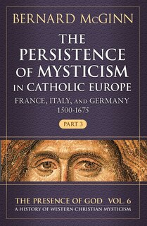 Couverture_The Persistence Of Mysticism In Catholic Europe
