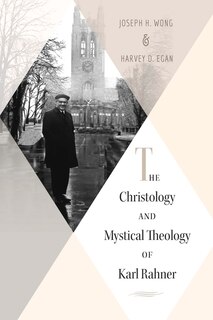 Front cover_The Christology and Mystical Theology of Karl Rahner
