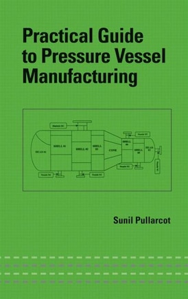 Practical Guide to Pressure Vessel Manufacturing