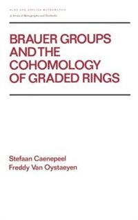 Front cover_Brauer Groups And The Cohomology Of Graded Rings