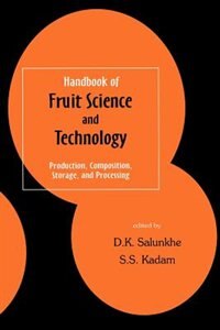 Handbook of Fruit Science and Technology: Production, Composition, Storage, and Processing