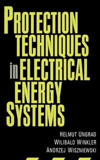 Front cover_Protection Techniques In Electrical Energy Systems