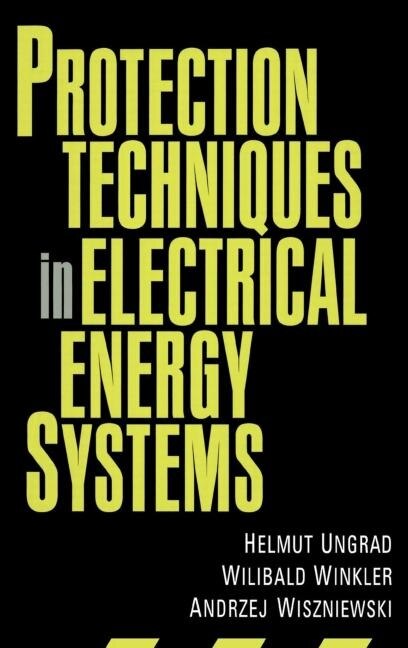 Front cover_Protection Techniques In Electrical Energy Systems