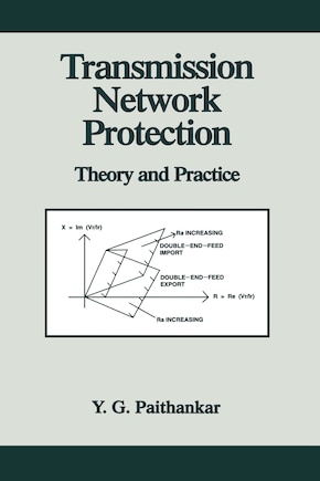 Transmission Network Protection: Theory and Practice