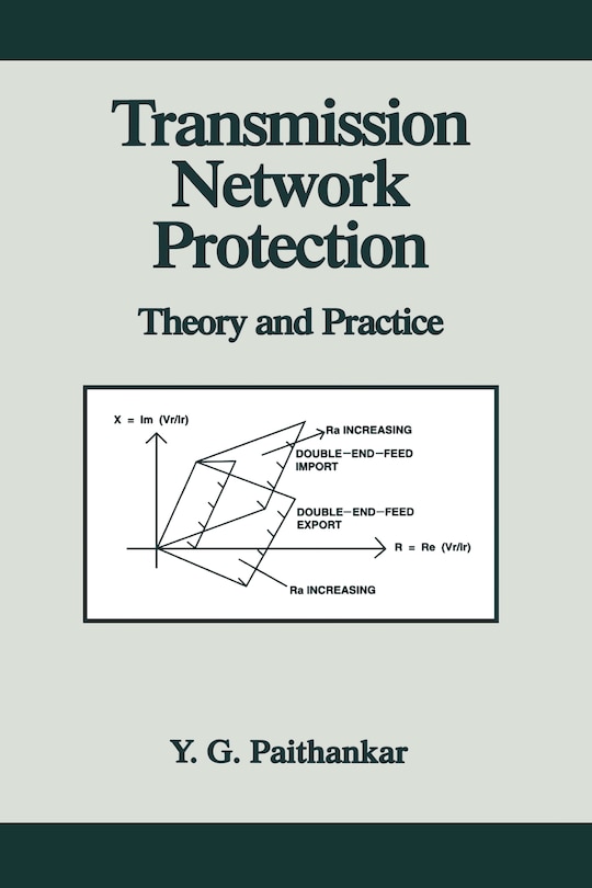 Transmission Network Protection: Theory and Practice