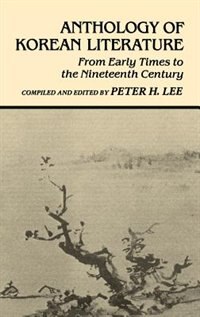 Anthology Of Korean Literature: From Early Times To The Nineteenth Century