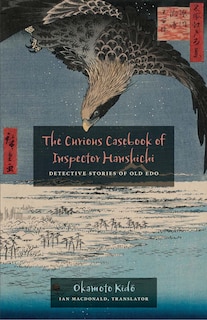Front cover_The Curious Casebook Of Inspector Hanshichi
