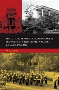 Couverture_Tradition, Revolution, And Market Economy In A North Vietnamese Village, 1925-2006