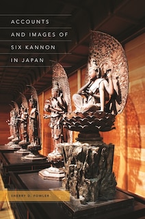 Couverture_Accounts And Images Of Six Kannon In Japan