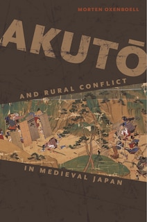 Front cover_Akutō and Rural Conflict in Medieval Japan