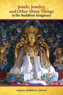 Couverture_Jewels, Jewelry, And Other Shiny Things In The Buddhist Imaginary