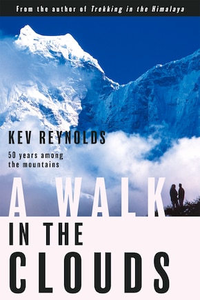 A Walk in the Clouds: 50 Years Among the Mountains