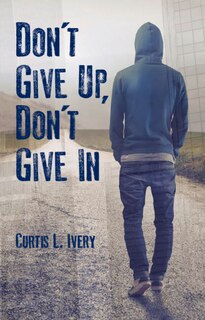 Front cover_Don't Give Up, Don't Give In