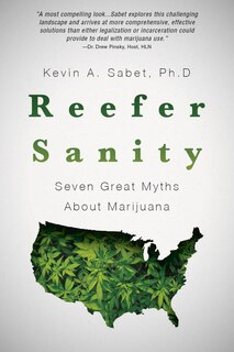 Reefer Sanity: Seven Great Myths About Marijuana