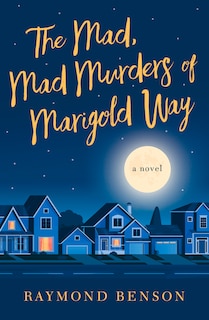 Front cover_The Mad, Mad Murders of Marigold Way