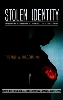 Stolen Identity: Introducing Nascephobia, Nascephilia and Maternaphilia