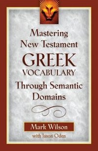 Couverture_Mastering New Testament Greek Vocabulary Through Semantic Domains