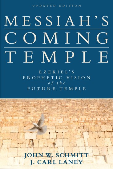 MESSIAH'S COMING TEMPLE: Ezekiel's Prophetic Vision of the Future Temple