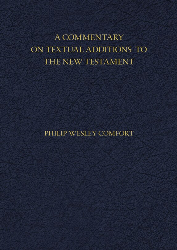 Couverture_A Commentary On Textual Additions To The New Testament