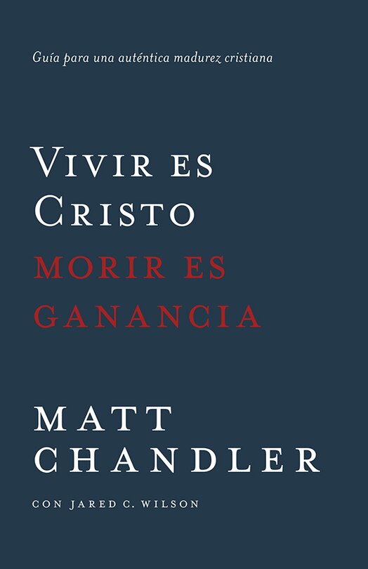 Couverture_To Live Is Christ, To Die Is Gain - Spanish