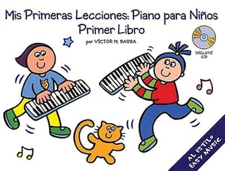 Mis Primeras Lecciones: Piano Para Nios (Primer Libro)