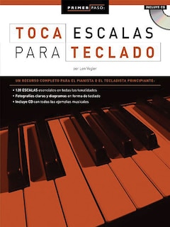 Primer Paso: Toca Escalas Para Teclado: Toca Escalas Para Teclado :book And Cd