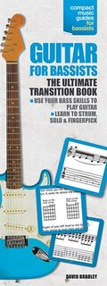 Guitar for Bassists: Compact Reference Library