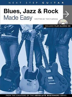 Next Step Guitar - Blues, Jazz & Rock Made Easy: Blues, Jazz, And Rock Made Easy Book/cd