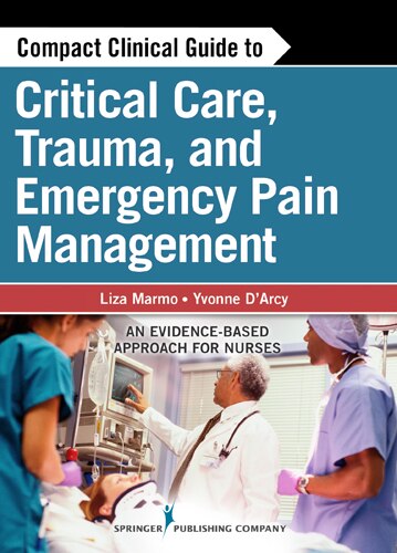 Front cover_Compact Clinical Guide To Critical Care, Trauma, And Emergency Pain Management