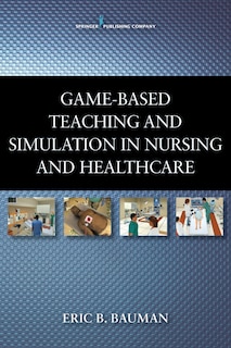 Game-Based Teaching and Simulation in Nursing and Health Care