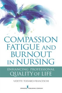 Front cover_Compassion Fatigue And Burnout In Nursing