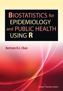 Front cover_Biostatistics For Epidemiology And Public Health Using R