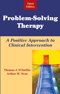 Problem-Solving Therapy: A Positive Approach to Clinical Intervention