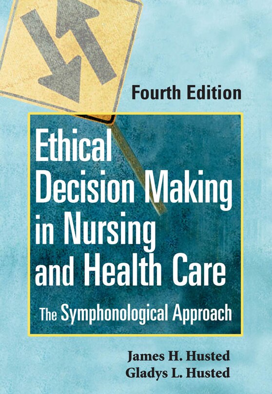 Front cover_Ethical Decision Making in Nursing and Health Care