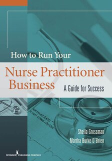 Front cover_How To Run Your Nurse Practitioner Business