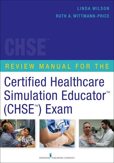 Front cover_Review Manual for the Certified Healthcare Simulation Educator (CHSE) Exam